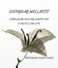 Everyday Wellness Embracing Healthy Habits for a Fullfilling Life - eBook