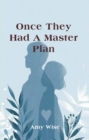 Once They Had A Master Plan - eBook