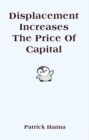 Displacement Increases The Price Of Capital - eBook