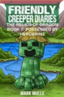 Friendly Creeper Diaries: The Relics of Dragons: Book 7 : Possessed by Herobrine - eBook