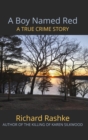 A Boy Named Red : A True Crime Story - eBook