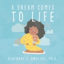 A Dream Comes to Life - eBook