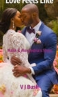 Love Feels Like : Malik & Alexandria's Story - eBook