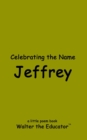 Celebrating the Name Jeffrey - eBook