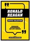 Ronald Reagan - Quotes Collection : Biography, Achievements And Life Lessons - eBook
