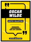 Oscar Wilde - Quotes Collection : Biography, Achievements And Life Lessons - eBook