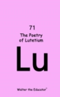 The Poetry of Lutetium - eBook