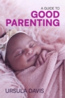 A Guide to Good Parenting - eBook