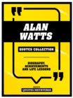 Alan Watts - Quotes Collection : Biography, Achievements And Life Lessons - eBook