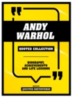 Andy Warhol - Quotes Collection : Biography, Achievements And Life Lessons - eBook