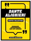 Dante Alighieri - Quotes Collection : Biography, Achievements And Life Lessons - eBook