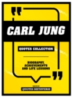 Carl Jung - Quotes Collection : Biography, Achievements And Life Lessons - eBook