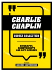 Charlie Chaplin - Quotes Collection : Biography, Achievements And Life Lessons - eBook