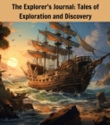 The Explorer's Journal : Tales of Exploration and Discovery - eBook