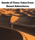 Sands of Time : Tales from Desert Adventures - eBook