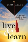 Live & Learn : A Retiree's Guide to Keep Going - eBook