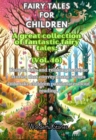 Fables for Children  A large collection of fantastic fables and fairy tales. (Vol.16) : Unique, fun, and relaxing bedtime stories that convey many values and inspire a love for reading. - eBook