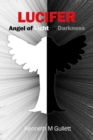 Lucifer : Angel of Light or Darkness - eBook