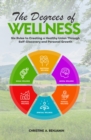The Degrees of Wellness : Six Rules to Creating a Healthy Union Through Self-Discovery and Personal Growth - eBook