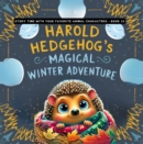 Harold Hedgehog's Magical Winter Adventure - eBook