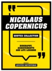 Nicolaus Copernicus - Quotes Collection : Biography, Achievements And Life Lessons - eBook