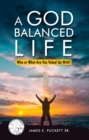 A God-Balanced Life : Who Or What Are You Yoked Up With - eBook