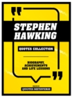 Stephen Hawking - Quotes Collection : Biography, Achievements And Life Lessons - eBook