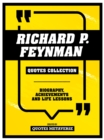 Richard P. Feynman - Quotes Collection : Biography, Achievements And Life Lessons - eBook