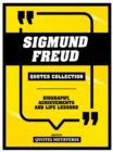 Sigmund Freud - Quotes Collection : Biography, Achievements And Life Lessons - eBook