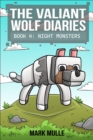 The Valiant Wolf's Diaries Book 4 : Night Monsters - eBook