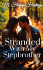 Stranded With My Stepbrother - eBook