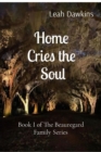 Home  Cries the  Soul : Book I of The Beauregard Family Series - eBook