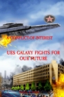A CONFLICT-OF-INTEREST : UES GALAXY FIGHTS FOR OUR FUTURE - eBook