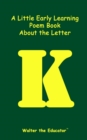 A Little Early Learning Poem Book about the Letter K - eBook