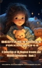 Bedtime Stories for Kids Ages 4-8 : A Collection of 30 Magical Dreams and Moonlit Adventures - Book 2 - eBook