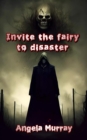 Invite the fairy to disaster - eBook