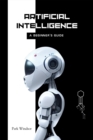 Artificial Intelligence : A Beginner's Guide - eBook