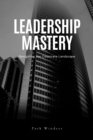 Leadership Mastery : Navigating the Corporate Landscape - eBook