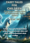 Children's Fables A great collection of fantastic fables and fairy tales. (Vol.19) : Unique, fun and relaxing bedtime stories, able to transmit many values and make you passionate about reading - eBook