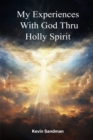 My Experiences with God Thru the Holy Spirit - eBook