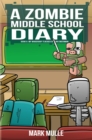 A Zombie Middle School Diary Book 6 : My Woodshop Teacher is an Enderman - eBook