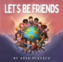LET'S BE FRIENDS - eBook