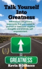 Talk Yourself into Greatness - eBook
