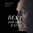Bent Towards Justice - eAudiobook