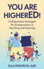 You are HigherED! : Collaborative Strategies for Entrepreneurs in Teaching and Learning - eBook