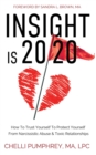 Insight is 20/20 : How To Trust Yourself To Protect Yourself From Narcissistic Abuse & Toxic Relationships - eBook