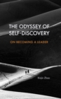 The Odyssey of Self-Discovery : On Becoming a Leader - eBook
