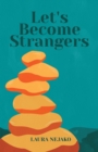 Let's Become Strangers - eBook