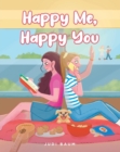 Happy Me, Happy You - eBook
