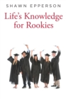 Life's Knowledge for Rookies - eBook